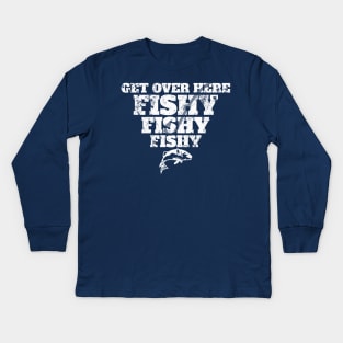 Funny Get Over Here Fishy Fisherman Fishing Dad Gift Kids Long Sleeve T-Shirt